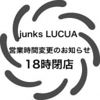 [ junks LUCUA] 営業時間変更のお知らせ。