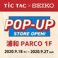 【TiCTAC×SEIKO POP-UP】本日最終日！！