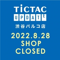 【TiCTAC UPDATE渋谷パルコ店】閉店のお知らせ